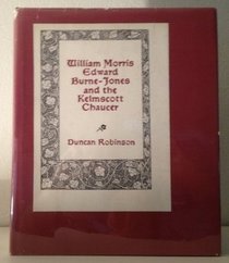 William Morris, Edward Burne-Jones and the Kelmscott Chaucer