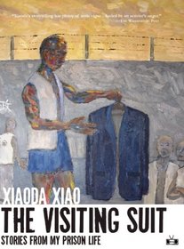 The Visiting Suit: Stories From My Prison Life