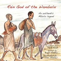 Rain God of the Wambulu: An authentic Mbulu Legend (Volume 3)