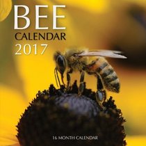 Bee Calendar 2017: 16 Month Calendar