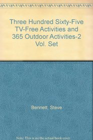 Three Hundred Sixty-Five TV-Free Activities and 365 Outdoor Activities-2 Vol. Set