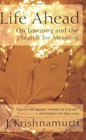 Life Ahead: On Learning and the Search for Meaning