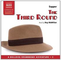 The Third Round (Bulldog Drummond, Bk 3) (Audio CD) (Unabridged)