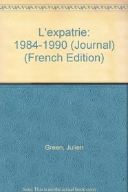 L'expatrie: 1984-1990 (Journal) (French Edition)