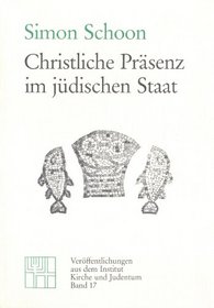 Christliche Prasenz im judischen Staat (Veroffentlichungen aus dem Institut Kirche und Judentum) (German Edition)