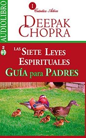 Las siete leyes espirituales para el xito, gua para padres / Seven spiritual laws for success, parent's guide (Spanish-CD) (Spanish Edition)