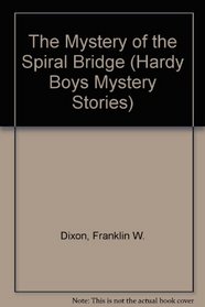 The Mystery of the Spiral Bridge (The Hardy Boys)