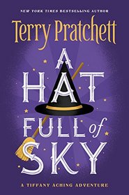 A Hat Full of Sky (Discworld, Bk 32) (Tiffany Aching, Bk 2)