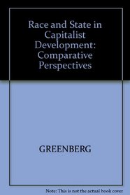 Race and State in Capitalist Development: Studies on South Africa, Alabama, Northern Ireland and Israel