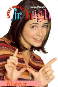 Whatever (Sweet Valley Junior High (Hardcover))