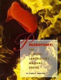 The Clinical Laboratory Manual Series: Phlebotomy (Clinical Laboratory Manual)