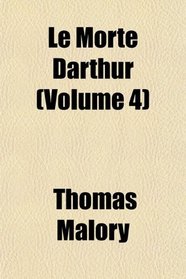 Le Morte Darthur (Volume 4)