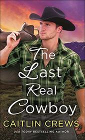 The Last Real Cowboy (Cold River Ranch, Bk 3)