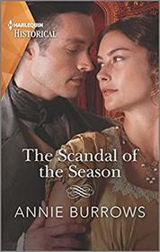 The Scandal of the Season (Harlequin Historical, No 1483)