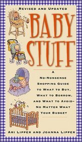 Baby Stuff: A No-Nonsense Shopping Guide for Every Parent's Lifestyle