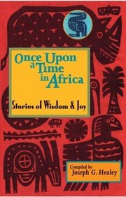 Once upon a Time in Africa: Stories of Wisdom and Joy