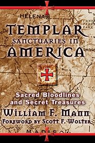 Templar Sanctuaries in America: Sacred Bloodlines and Secret Treasures