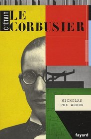 C'tait Le Corbusier (French Edition)