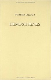 Demosthenes: Der Staatsmann Und Sein Werden