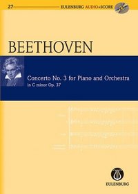 Piano Concerto No. 3 in C Minor Op. 37: Eulenburg Audio+Score Series