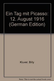 Ein Tag mit Picasso: 12. August 1916 (German Edition)