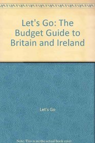 Let's Go: The Budget Guide to Britain and Ireland, 1996 (Let's Go)