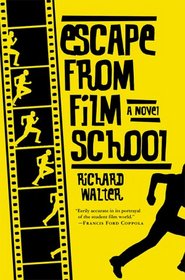 Escape from Film School: A Novel