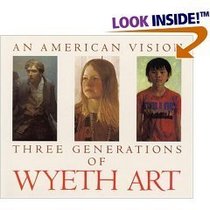 An American Vision Three Generations of Wyeth Art