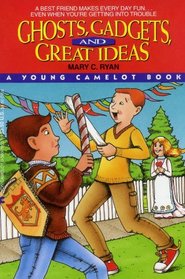 Ghosts, Gadgets, and Great Ideas (An Avon Camelot Book)