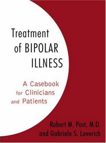 Treatment of Bipolar Illness: A Casebook of Clinicians and Patients