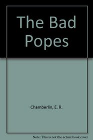 The Bad Popes