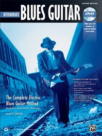 Intermediate Blues Guitar: Complete Blues Guitar Method (Complete Method)