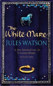 The White Mare (Dalriada Trilogy)