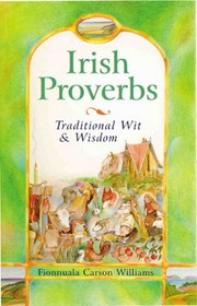 Irish Proverbs: Traditional Wit & Wisdom