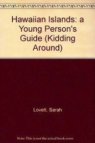 Kidding Around the Hawaiian Islands: A Young Person's Guide (Kidding Around)
