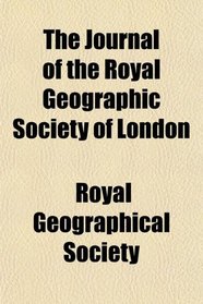 The Journal of the Royal Geographic Society of London