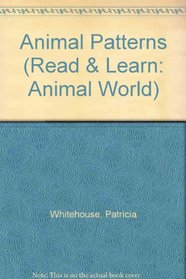 Animal Patterns (Read & Learn: Animal World)