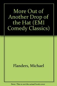 More Out of Another Drop of the Hat (EMI Comedy Classics)