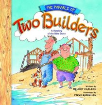 The Parable of Two Builders: A Retelling of the Bible Story