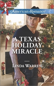 A Texas Holiday Miracle (Harlequin American Romance, No 1526)