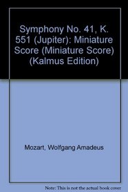 Symphony No. 41, K. 551 (Jupiter): Miniature Score (Miniature Score) (Kalmus Edition)