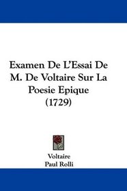 Examen De L'Essai De M. De Voltaire Sur La Poesie Epique (1729) (French Edition)