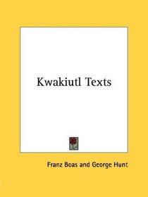 Kwakiutl Texts