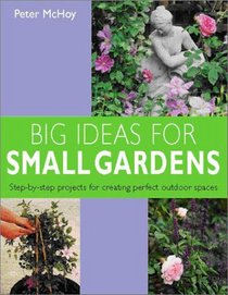 Big Ideas for Small Gardens