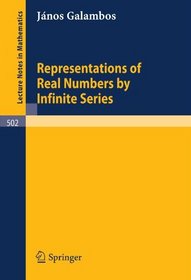 Representations of Real Numbers by Infinite Series (Lecture Notes in Mathematics)