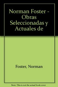 Norman Foster - Obras Seleccionadas y Actuales de (Spanish Edition)