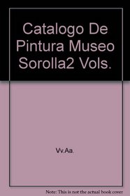 Catalogo De Pintura Museo Sorolla2 Vols.