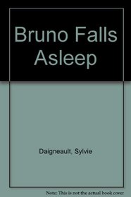 Bruno Falls Asleep