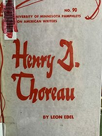 Henry D. Thoreau (University of Minnesota Pamphlets on American Writers, No. 90)
