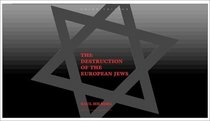 The Destruction of the European Jews (Third Edition)
